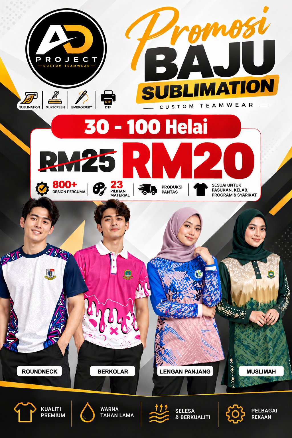 Promosi baju sublimation AD Project: 30 hingga 100 helai RM20 sehelai (harga asal RM25). 800+ design percuma, 23 pilihan material, produksi pantas. Roundneck, berkolar, lengan panjang dan muslimah.